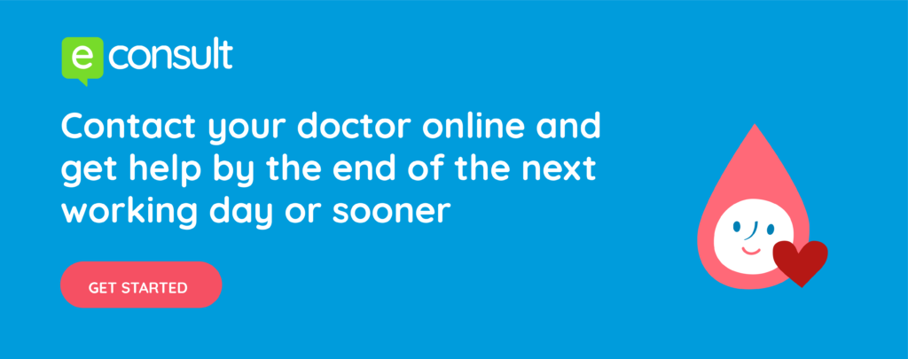 eConsult - contact your doctor online and get help by the end of the next working day or sooner.